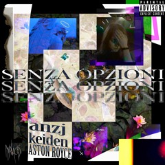 Anzj - Senza Opzioni (Prod. Keiden x Aston Royce)
