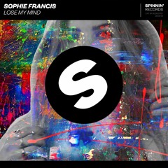 Sophie Francis - Lose My Mind [OUT NOW]