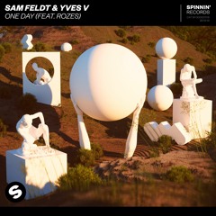 Sam Feldt & Yves V - One Day (feat. ROZES) [OUT NOW]