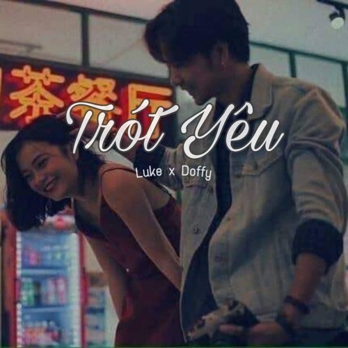 Stream Doffy Ft Luke Trot Yeu By ｄｏｆｆｙ Listen Online For Free On Soundcloud