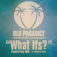 01. Old Paradice - What Ifs? Featuring Blu [Original]
