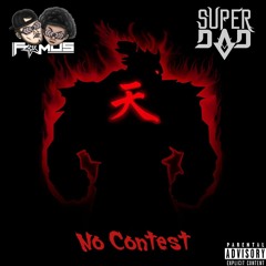 SuperDad & Famus - No Contest (BUY = FREE DOWNLOAD)