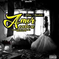 Amor Acabou (Ft Beu Cheezy Bc & Moose Mill) Pro By Moose Mill Sounds