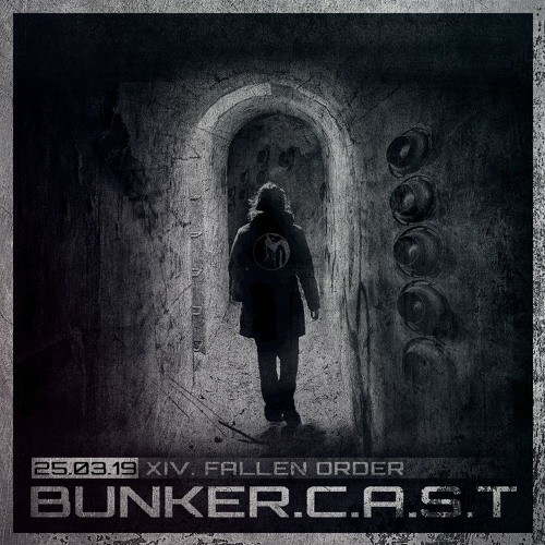 BUNKER.C.A.S.T. XIV "Fallen Order"