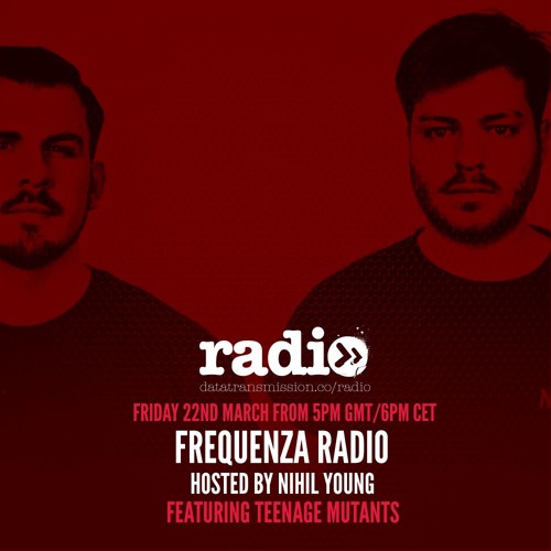 Listen to Frequenza Radio 018 Hosted By Nihil Young Featuring Teenage  Mutants by Data Transmission Radio in DT Radio - Frequenza Radio with Nihil  Young aka Less Hate playlist online for free