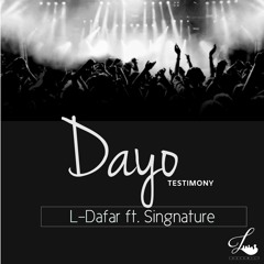Dayo (Testimony) feat Singnature