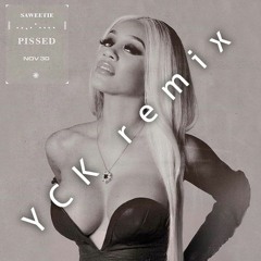 Saweetie - Pissed (YCK Remix)
