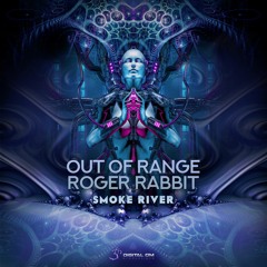 Out Of Range & Roger Rabbit - Smoke River - [Digital Om]