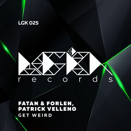 Fatan & Forlen x Patrick Velleno - Get Weird