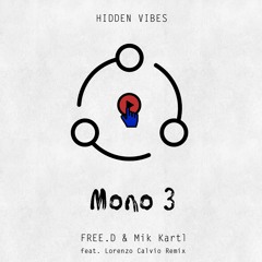 PREMIERE: FREE.D & Mik Kartl — Mono 3 (Lorenzo Calvio Remix) [Hidden Vibes]