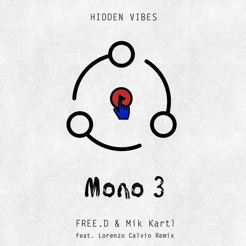 PREMIERE: FREE.D & Mik Kartl — Mono 3 (Lorenzo Calvio Remix) [Hidden Vibes]