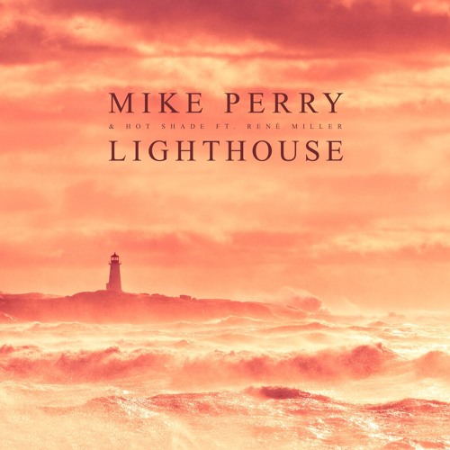 Mike Perry & Hot Shade Ft. Rene Muller - Lighthouse