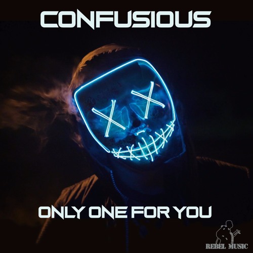 Confusious - Only One For You [REBEL003]