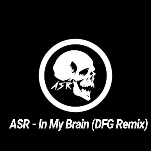 ASR - In My Brain (DFG Remix)