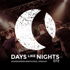 DAYS like NIGHTS 072 - The Soundgarden Festival Montevideo, Uruguay