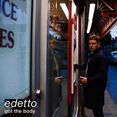 PREMIERE: Edetto - Got The Body