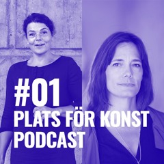 #1 Konsten & offentligheten, med Karolina Keyzer & Magdalena Malm