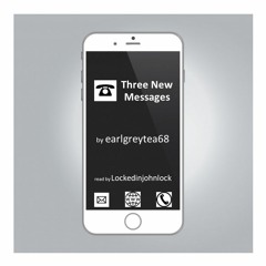 Three New Messages by earlgreytea68
