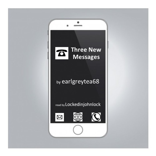 Three New Messages by earlgreytea68