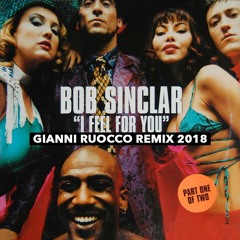 Bob Sinclair - I Feel For You (Gianni Ruocco Remix 2018)