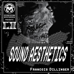 Sound Aesthetics 20: FRANCOIS DILLINGER