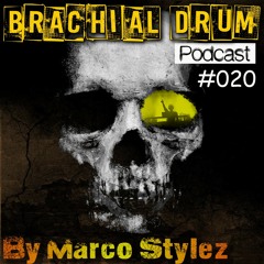 Brachial Drum Podcast 020 by MarcoStylez .