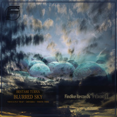 PREMIERE: Bestami Turna - Blurred Sky (Original Mix) [Findike Records]