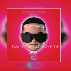 Daddy Yankee Con Calma - Rmx The By Dj Crazy Boys