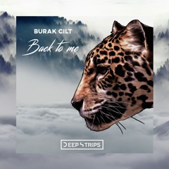 Burak Cilt - Back To Me (Original Mix)| ★OUT NOW★