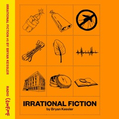 Radio Cómeme - Irrational Fiction #5 By Bryan Kessler