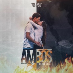 Exelencia -Ambos [Prod.by Labia La Fuerza]
