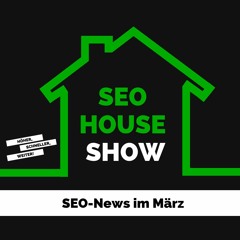 SEO-House News-Edition 03/2019 SEO News Podcast