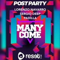LORENZO NAVARRO + SERGIO DEEP + PADILLA  @ RESET CLUB  #Manycome #PostParty 24.03.2019
