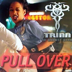 Trina - Pull Over - Club ReMix (Prod. by DJExtrodinare)