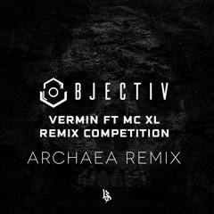 Objectiv - Vermin ft. MC XL(Archaea Remix)[FREE DL - OUT NOW ON LIFESTYLE MUSIC]