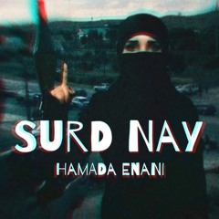Surd Nay  - Arabic Trap | Oriental Beat | HaMaDa Enani (Original Mix)