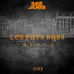 Bassjackers - Les Pays Bass Radio 003