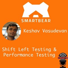 Performance Load Testing w/ SmartBear's Keshav Vasudevan