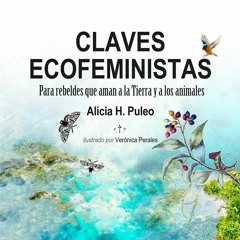 «Claves ecofeministas. Para rebeldes que aman a la Tierra y a los animales»