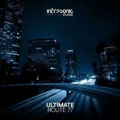 Ultimate - Route 77 [Infrasonic Pure] OUT NOW!
