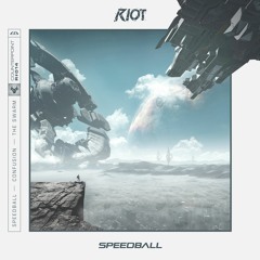 RIOT - Speedball