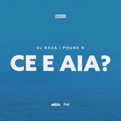 Dj Nasa │ Phunk B - Ce E Aia ?