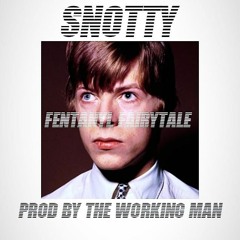 SNOTTY - Fentanyl Fairytale (Prod By The Working Man)