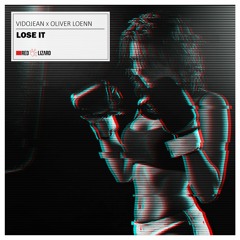 Vidojean X Oliver Loenn - Lose It [OUT NOW]