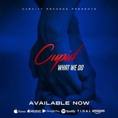 Cupid ft. Andrew Jackson-What We Do