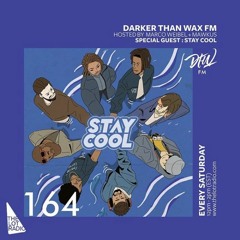 Darker Than Wax FM #164 ft. Stay Cool Fam • 23rd March 2019