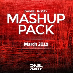 Daniel Rosty Mashup Pack - March 2019