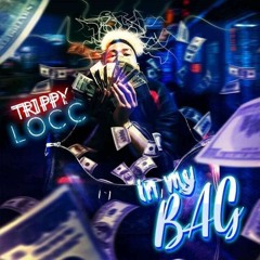 Trippy Locc - In My Bag