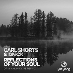 Carl Shorts, DMCK - Reflections Of Your Soul (Original Mix)