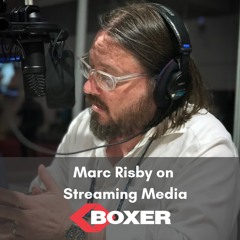 Marc Risby On Streaming Media